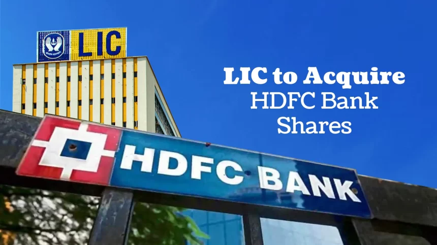 LIC to Acquire HDFC Bank Stocks