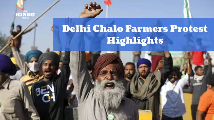 Delhi Chalo Farmers Protest Highlights