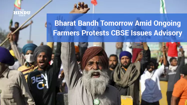 bharat bandh tomorrow amid ongoing farmers protests cbse issues advisory