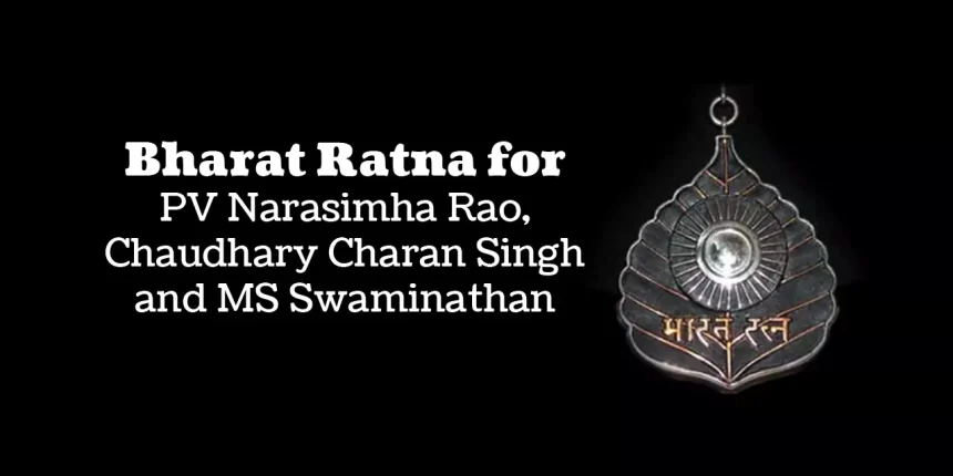 bharat ratna for pv narasimha rao chaudhary charan singh and ms swaminathan 65c600cb0ff20