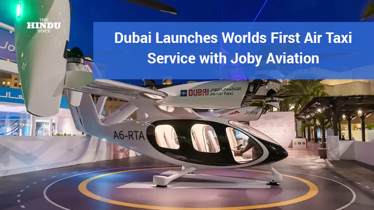 dubai launches worlds first air taxi service with joby aviation