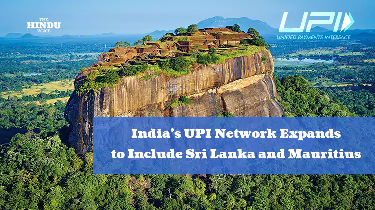 India's UPI Network Expands to Include Sri Lanka and Mauritius