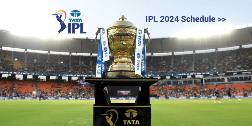 IPL 2024 Schedule Released for First 15 Days