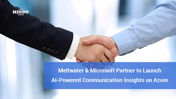 meltwater and microsoft partner to launch ai powered communication insights on azure