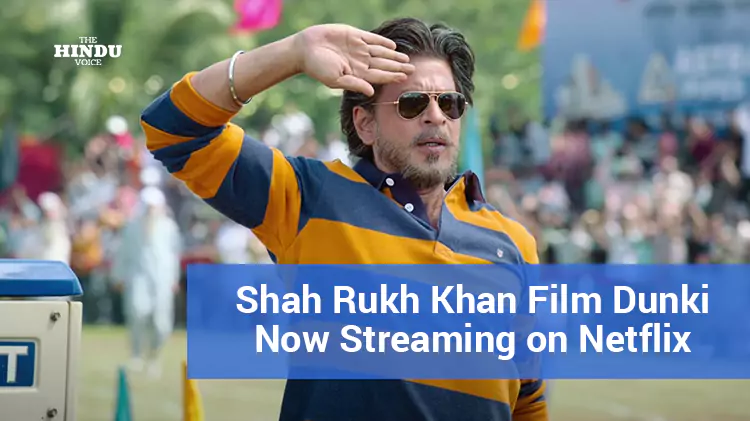 shah rukh khan film dunki now streaming on