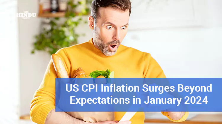 us cpi inflation surges beyond expectations in january 2024