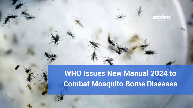 who issues new manual 2024 to combat mosquito borne diseases