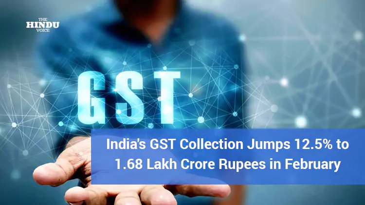 India's GST Collection Jumps 12.5% to 1.68 Lakh Crore Rupees in February
